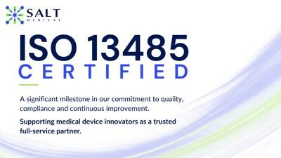 Salt Medical Achieves ISO 13485 Certification, Reinforcing Its Position as a Full-Lifecycle Partner for Medical Device Companies