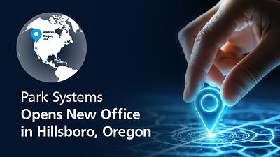 Park Systems, Inc.: Park Systems Expands North American Footprint with New Regional Office in Hillsboro, Oregon