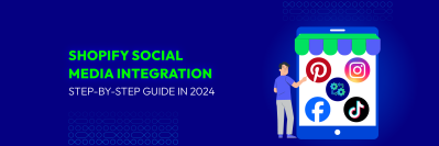 Shopify Social Media Integration: Step-By-Step Guide in 2025